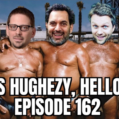 Its Hughezy, Hello!