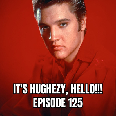 Its Hughezy, Hello!