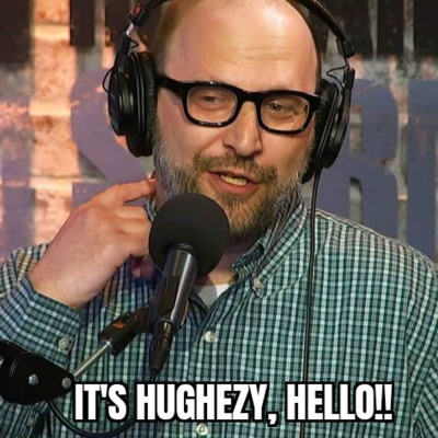 Its Hughezy, Hello!