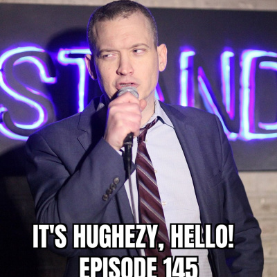 Its Hughezy, Hello!
