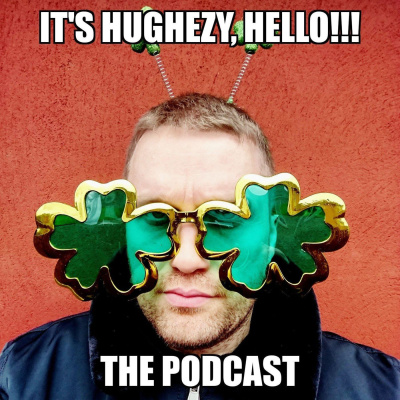 Its Hughezy, Hello!