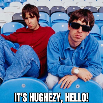 Its Hughezy, Hello!