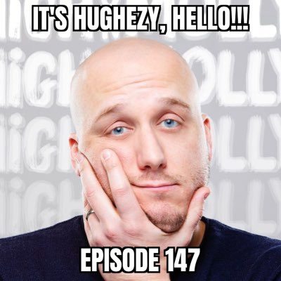 Its Hughezy, Hello!