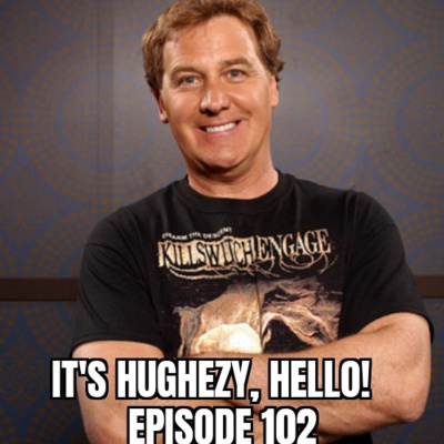 Its Hughezy, Hello!