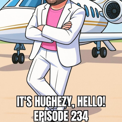 Its Hughezy, Hello!