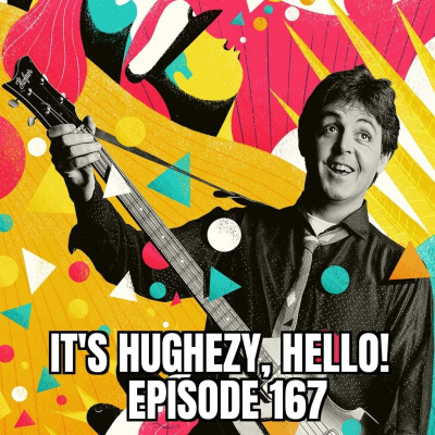 Its Hughezy, Hello!