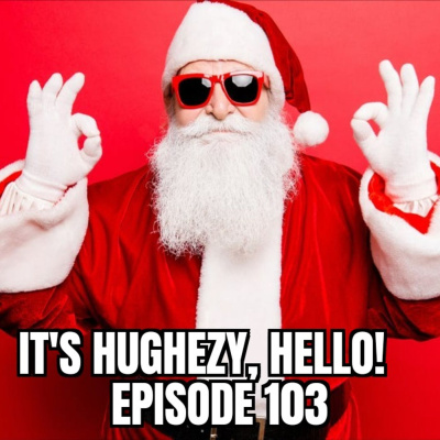 Its Hughezy, Hello!
