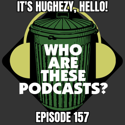 Its Hughezy, Hello!