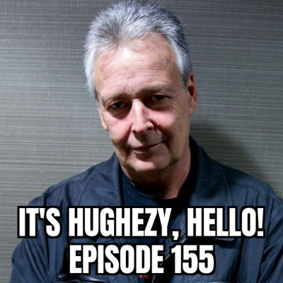 Its Hughezy, Hello!