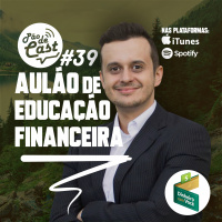 PodCast#39 – Aulão de educação financeira