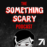 Introducing: Something Scary the Podcast