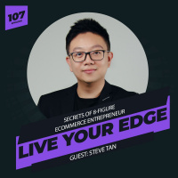 Secrets of 8-Figure Ecommerce Entrepreneur with Steve Tan