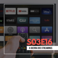 S03E16: A Guerra dos Streamings