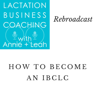 Lactation Business Coaching With Annie And Leah