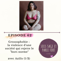 Grossophobie : la violence dune société qui rejette le hors normes avec Azilis (1/2)