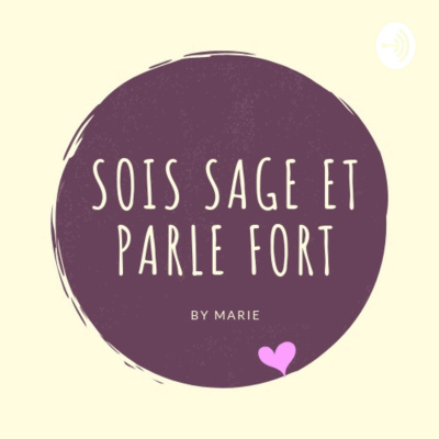 Sois Sage Et Parle Fort