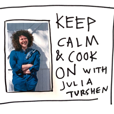 Keep Calm And Cook On With Julia Turshen