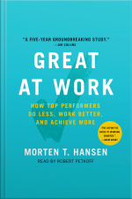 Great At Work: How Top Performers Do Less, Work Better, And Achieve More