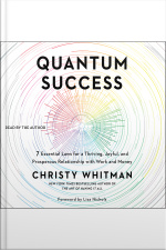 Quantum Success: 7 Essential Laws For A Thriving, Joyful, And Prosperous Relationship With Work And Money
