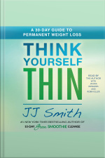 Think Yourself Thin: A 30-day Guide To Permanent Weight Loss