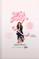 Workparty: How To Create  Cultivate The Career Of Your Dreams