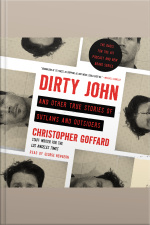 Dirty John And Other True Stories Of Outlaws And Outsiders