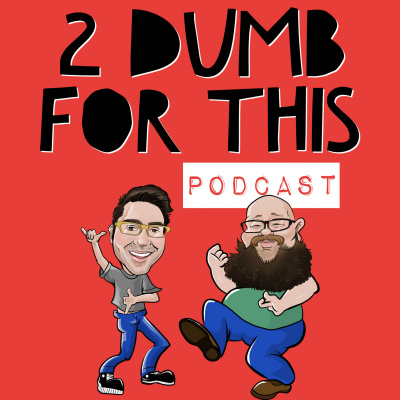 2 Dumb For This