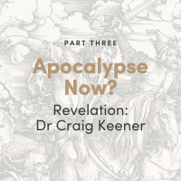 Apocalypse Now? The Book of Revelation: Dr Craig Keener