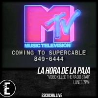 La Hora de la Paja 11: Video Killed The Radio Star.