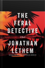 The Feral Detective: A Novel