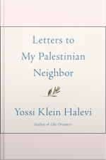Letters To My Palestinian Neighbor