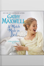 A Match Made In Bed: A Spinster Heiresses Novel