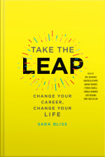 Take The Leap: Change Your Career, Change Your Life