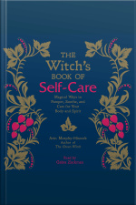 The Witchs Book Of Self-care: Magical Ways To Pamper, Soothe, And Care For Your Body And Spirit