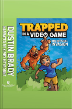 Trapped In A Video Game (book 2): The Invisible Invasion