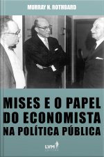Mises e o Papel do Economista na Política Pública