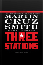 Three Stations: An Arkady Renko Novel