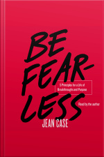 Be Fearless: 5 Principles For A Life Of Breakthroughs And Purpose