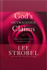 Gods Outrageous Claims: Thirteen Discoveries That Can Revolutionize Your Life