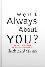 Why Is It Always About You?: The Seven Deadly Sins Of Narcissism