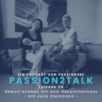 Geburt mit dem Hebammenhaus - Ein Interview mit Julia Steinmann