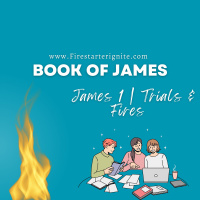 Trials  Fires | Intro | James 1