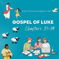 Study on Luke | Chapters 23-24