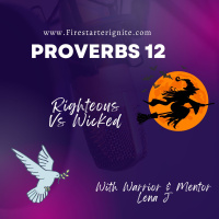 Proverbs 12 Section 1 | Righteous Vs Wicked