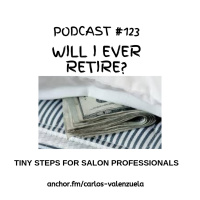 Podcast #123: Will I Ever Retire??