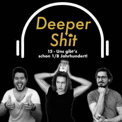 Deeper Shit - Der Podcast