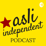 Asli Independent Podcast