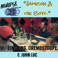 Jameson amp the Boyz (MWOP 58) ft. BingBingInk, DreMostDope, amp John Luc