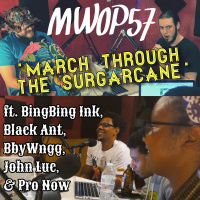 March Through the Sugarcane (MWOP 57) ft. BingBing Ink, Black Ant, BbyWngg, John Luc amp Pro Now