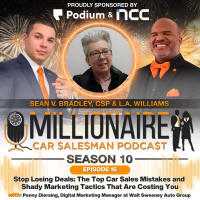 EP 10:16 Stop Losing Deals: The Top Car Sales Mistakes and Shady Marketing Tactics That Are Costing You